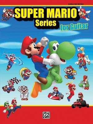Super Mario Series for Guitar: Guitar Tab - Kondo, Koji (Composer), and Fujii, Shiho (Composer), and Ohta, Asuka (Composer)