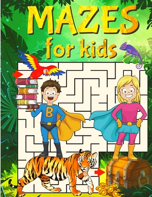 Super Mazes for Super Kids: Maze Activity Book for Kids - Exotic Publisher