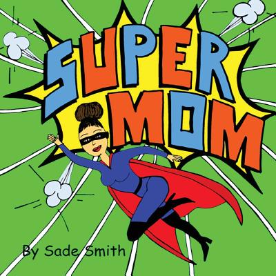 Super Mom - Smith, Sade