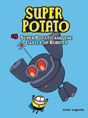 Super Potato and the Castle of Robots: Book 5 - 