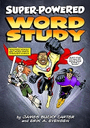 Super-Powered Word Study: Teaching Words and Word Parts Through Comics!