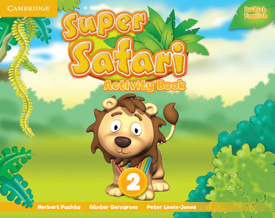 Super Safari Level 2 Activity Book - Puchta, Herbert, and Gerngross, Gnter, and Lewis-Jones, Peter