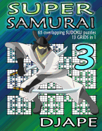 Super Samurai Sudoku: 65 overlapping puzzles, 13 grids in 1!