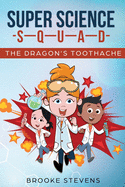 Super Science Squad: The Dragon's Toothache