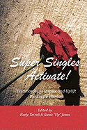 Super Singles, Activate!: Testimonies to Inspire and Uplift the Single Woman