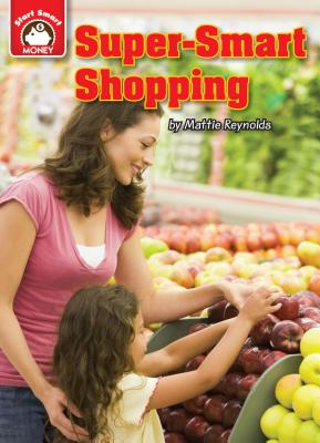 Super-Smart Shopping: An Introduction to Financial Literacy - Reynolds, Mattie