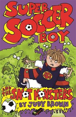 Super Soccer Boy and the Snot Monsters - 