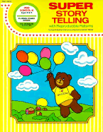 Super Story Telling: Creative Ideas Using Finger Plays, Flannel Board Stories, Pocket Stories, and Puppets with Young Children