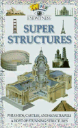 Super Structures - Waters, Fiona, and Dorling Kindersley Publishing, and DK Publishing