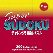 Super Sudoku: 200 Extra-Large Japanese Number Puzzles