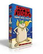 Super Turbo Graphic Novel Collection (Boxed Set): Super Turbo Saves the Day!; Super Turbo vs. the Flying Ninja Squirrels; Super Turbo vs. the Pencil Pointer