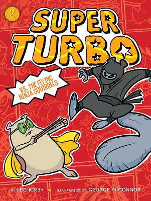 Super Turbo vs. the Flying Ninja Squirrels - Kirby, Lee