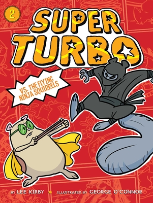 Super Turbo vs. the Flying Ninja Squirrels - Kirby, Lee