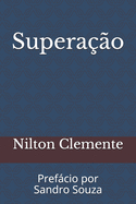 Supera??o: Prefcio por Sandro Souza