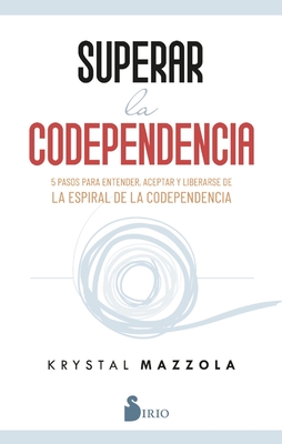 Superar La Codependencia - Mazzola, Krystal