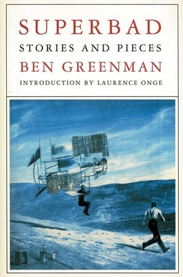 Superbad: Stories & Pieces - Greenman, Ben, and Onge, Laurence (Introduction by)