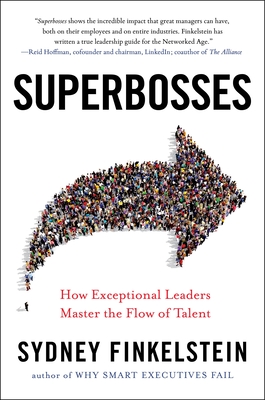 Superbosses: How Exceptional Leaders Master the Flow of Talent - Finkelstein, Sydney