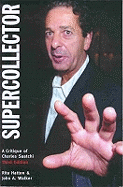 Supercollector: A Critique of Charles Saatchi
