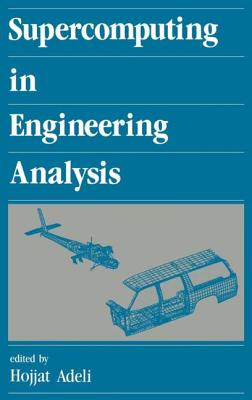 Supercomputing in Engineering Analysis - Adeli, Hojjat (Editor)