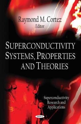 Superconductivity Systems, Properties & Theories - Shelton, Eugene N (Editor)