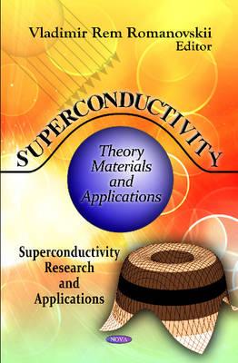 Superconductivity: Theory, Materials & Applications - Romanovskii, Vladimir Rem (Editor)