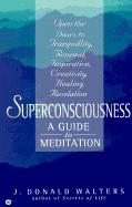 Superconsciousness: A Guide to Meditation