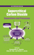 Supercritical Carbon Dioxide: Separations and Processes