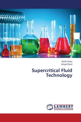 Supercritical Fluid Technology - Patel Parth, and Patel Kinjal