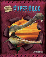 Supercroc: Paul Sereno's Dinosaur Eater