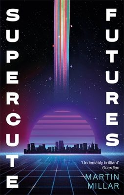 Supercute Futures - Millar, Martin