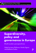 Superdiversity, Policy and Governance in Europe: Multi-scalar Perspectives