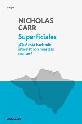 Superficiales: Qu? Est Haciendo Internet Con Nuestras Mentes / The Shallows - Carr, Nicholas