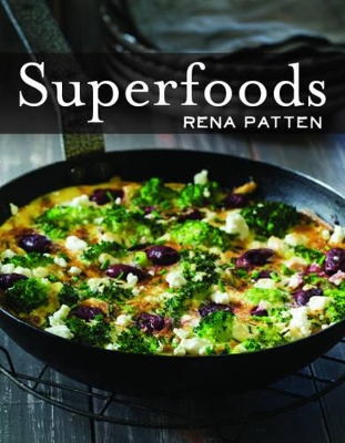 Superfoods: 7 Essential Ingredients for Living Well - Patten, Rena