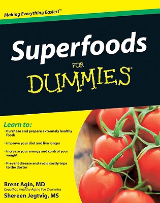 Superfoods for Dummies - Agin, Brent, and Jegtvig, Shereen, Dr.