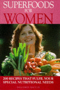 Superfoods for Women: Recipes That Fulfil Your Special Nutritional Needs