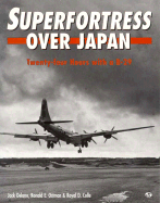 Superfortress Over Japan: 24 Hours with A B-29 - Ostman, Ronald E, and Colle, Royal, and Delano, Jack