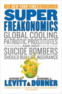 Superfreakonomics - Levitt, Steven D, and Dubner, Stephen J