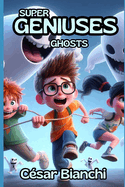 Supergeniuses: Ghosts