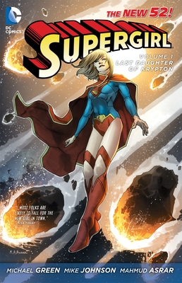 Supergirl Vol. 1: Last Daughter of Krypton (The New 52) - Green, Michael, and Johnson, Mike