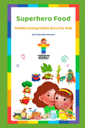 Superhero Food: Healthy Eating Habits Story for Kids