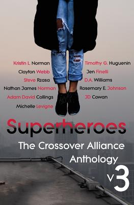 Superheroes: The Crossover Alliance Anthology V3 - Huguenin, Timothy G, and Webb, Clayton, and Rzasa, Steve