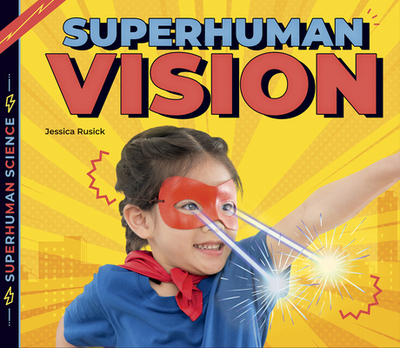 Superhuman Vision - Rusick, Jessica