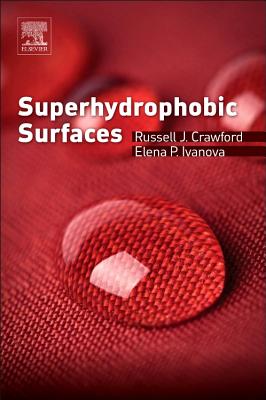 Superhydrophobic Surfaces - Crawford, Russell J, and Ivanova, Elena P