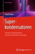 Superkondensatoren: Schnelle Energiespeicher Fr Hohe Elektrische Leistungen