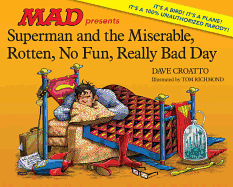 Superman and the Miserable, Rotten, No Fun, Really Bad Day