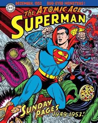 Superman: The Atomic Age Sundays Volume 1 (1949-1953) - Schwartz, Alvin