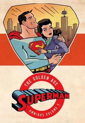 Superman: The Golden Age Omnibus, Volume 3 - Various