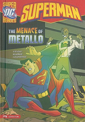 Superman: The Menace of Metallo - Stevens, Eric, and McManus, Shawn, and Loughridge, Lee