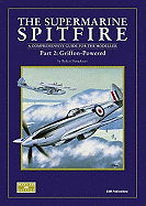 Supermarine Spitfire: Griffon-Powered: A Comprehensive Guide for the Modeller