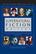 Supernatural Fiction Writers: Contemporary Fantasy and Horror; Volume I and II